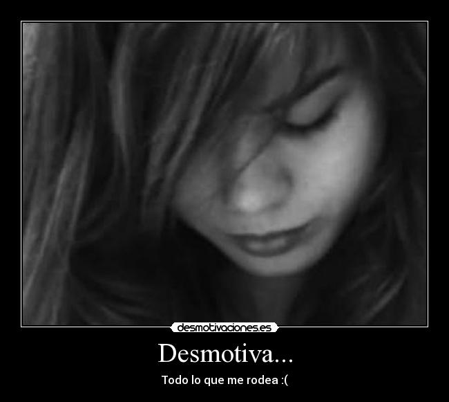 Desmotiva... -