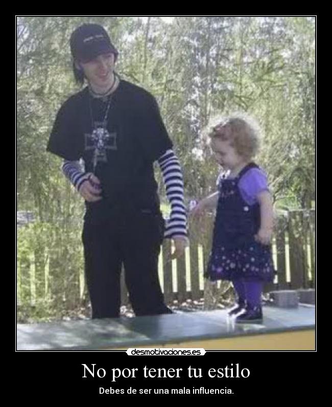 No por tener tu estilo -