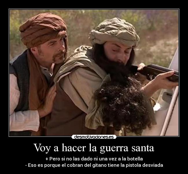 Voy a hacer la guerra santa -
