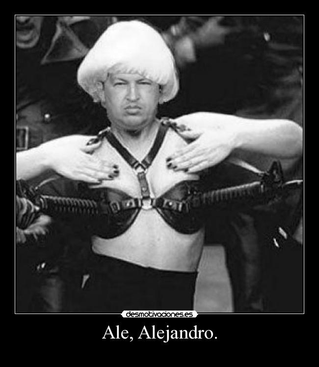 Ale, Alejandro. - 