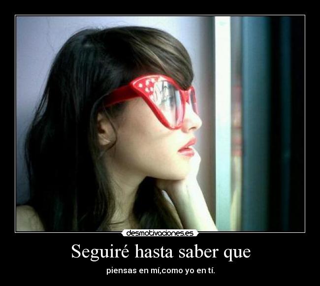 Seguiré hasta saber que -