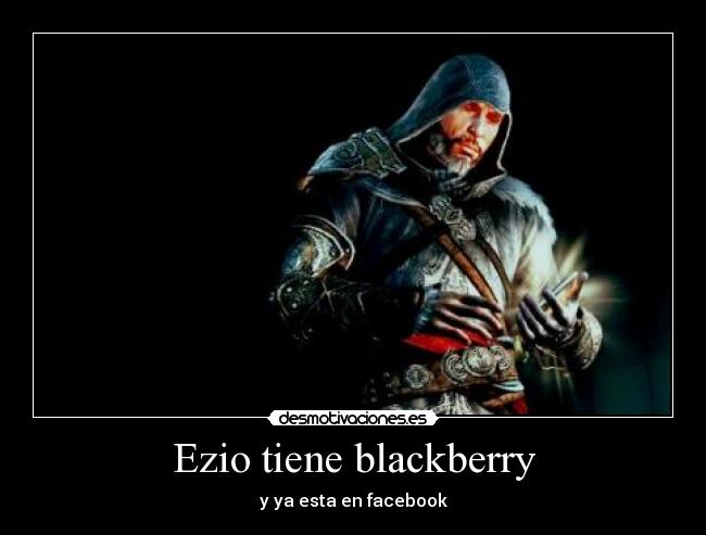 Ezio tiene blackberry - y ya esta en facebook