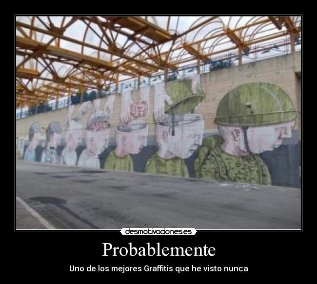 Probablemente - Uno de los mejores Graffitis que he visto nunca