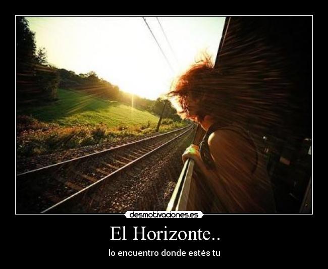 El Horizonte.. - lo encuentro donde estés tu♥