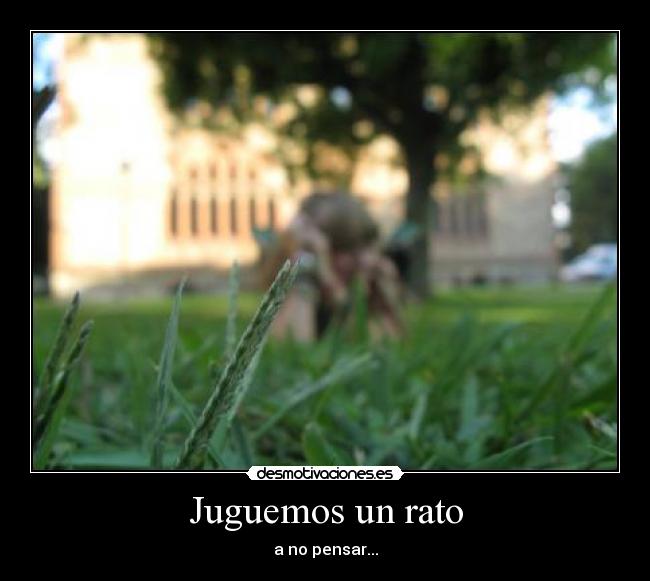 Juguemos un rato - a no pensar...