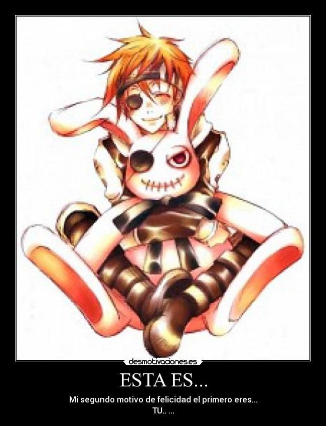 ESTA ES... - Mi segundo motivo de felicidad el primero eres...
TU..♥...