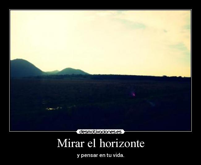 Mirar el horizonte - 