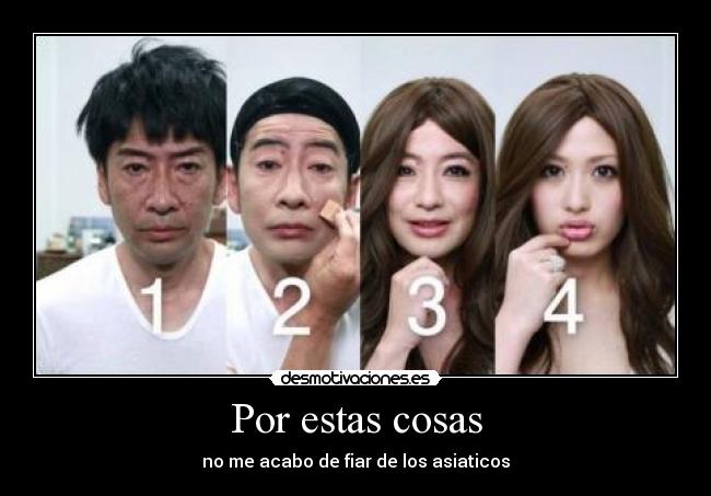 Por estas cosas - no me acabo de fiar de los asiaticos