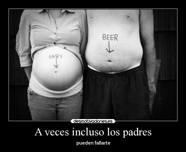 A veces incluso los padres -