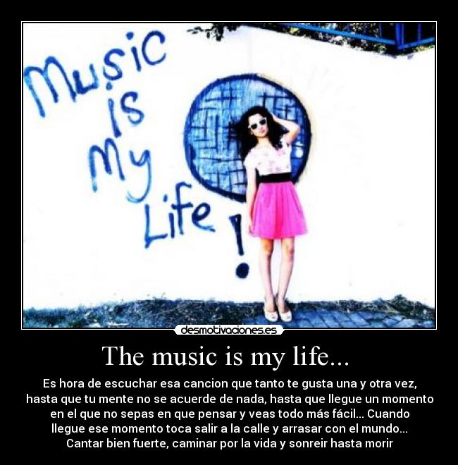 The music is my life...  - 