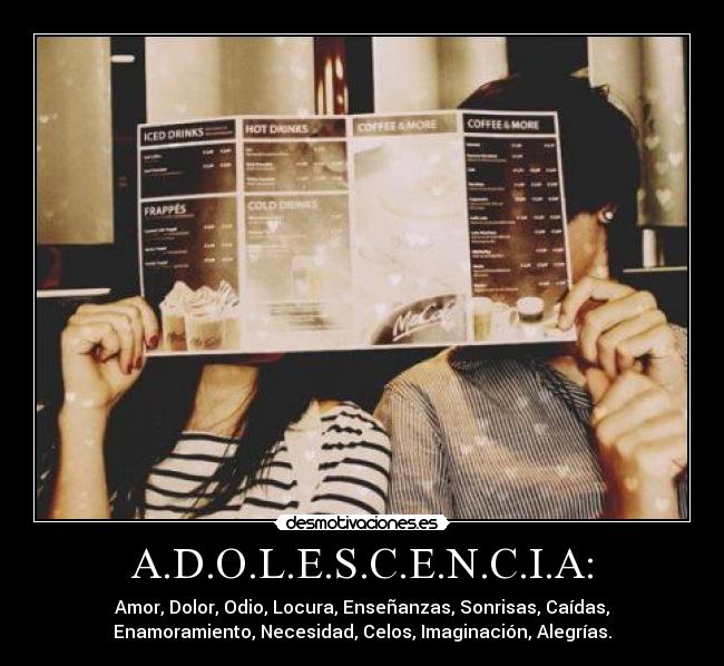 A.D.O.L.E.S.C.E.N.C.I.A: - 