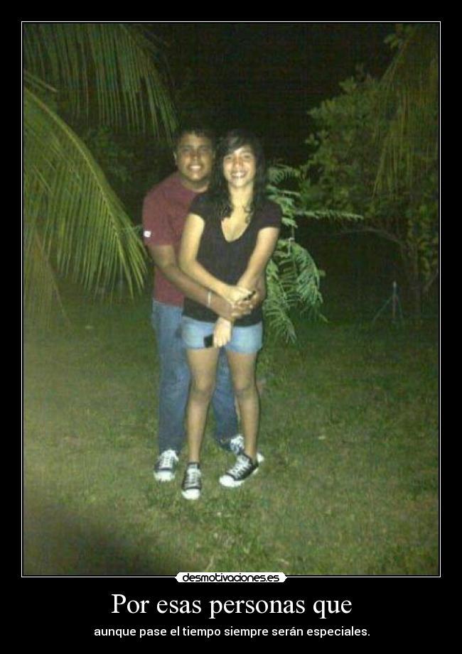 Por esas personas que -