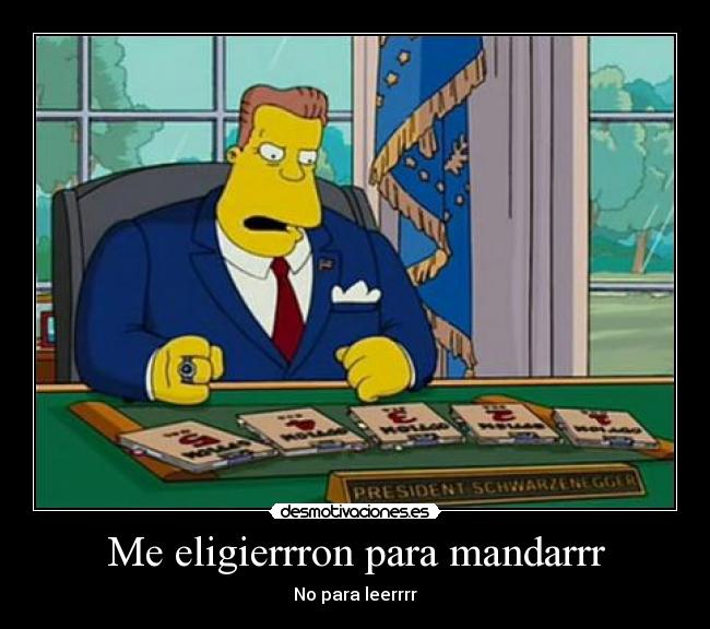 Me eligierrron para mandarrr - No para leerrrr