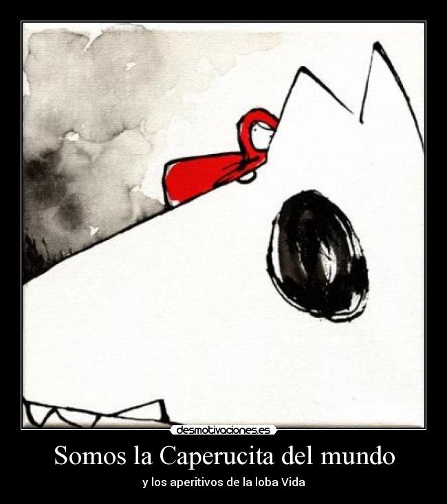 Somos la Caperucita del mundo - 