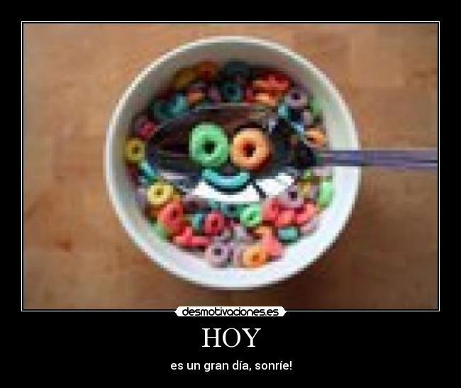 HOY - es un gran día, sonríe!
