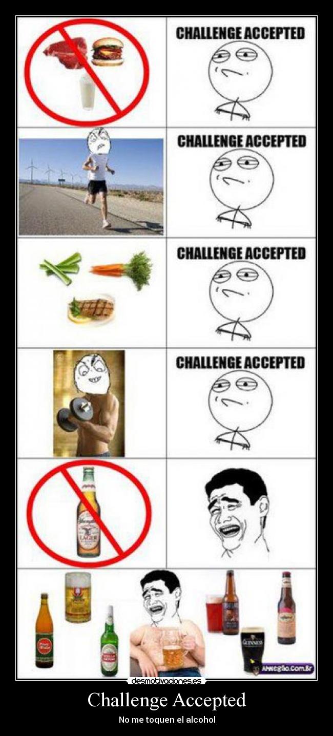 Challenge Accepted - No me toquen el alcohol