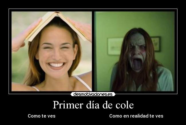 Primer día de cole - Como te ves Como en realidad te ves