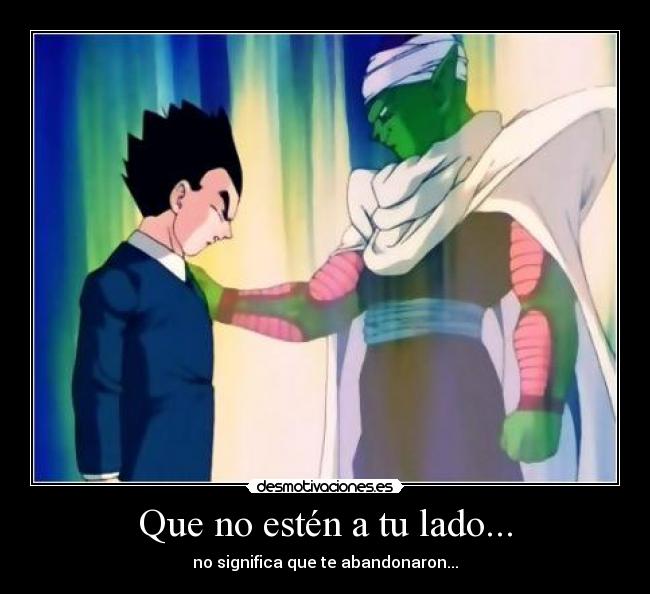 Que no estén a tu lado... - no significa que te abandonaron...