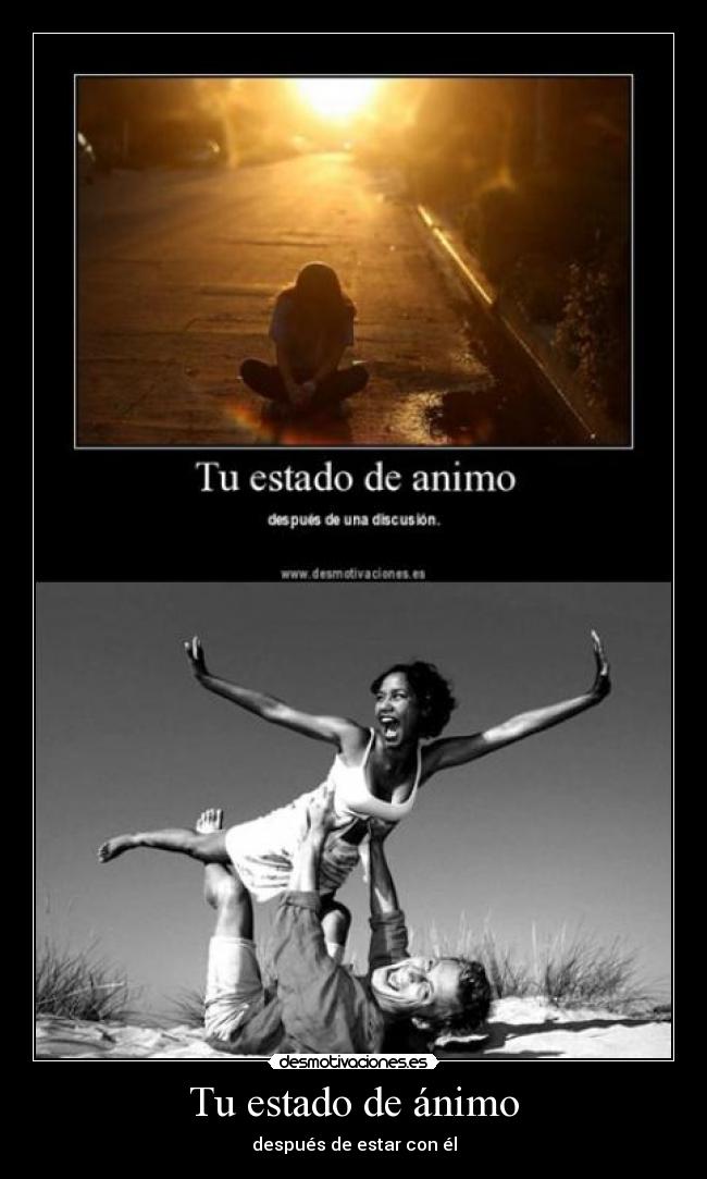 Tu estado de ánimo - después de estar con él