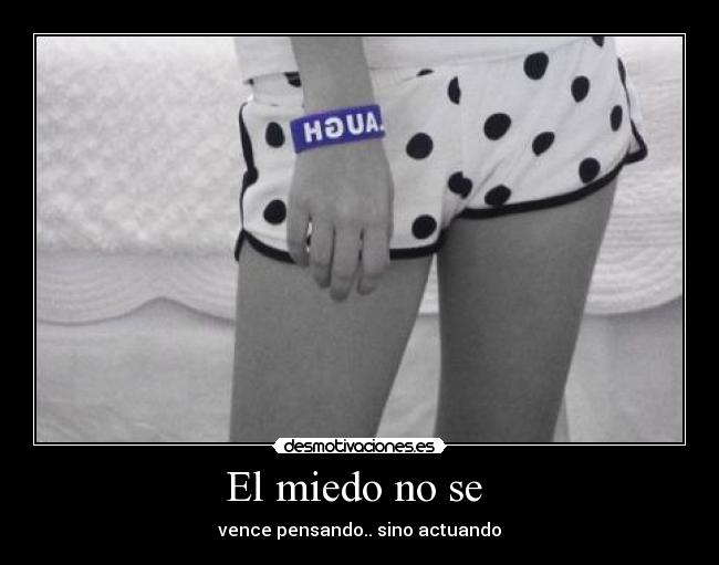 El miedo no se -