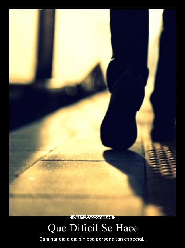Que Dificil Se Hace -