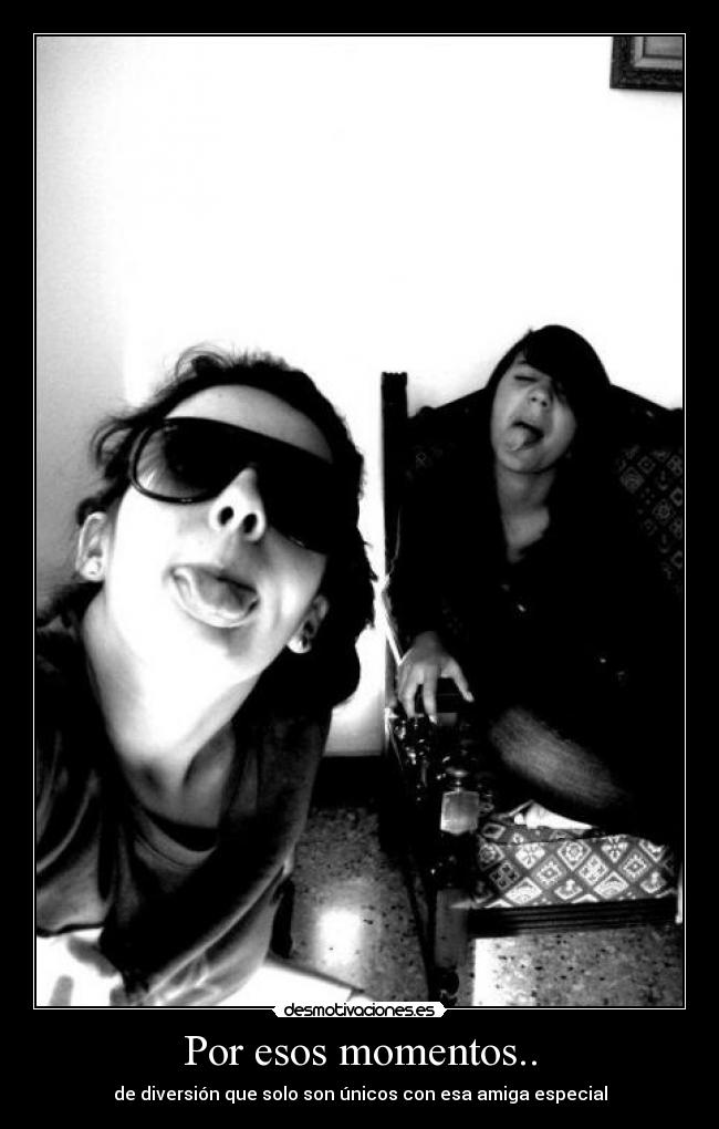 Por esos momentos.. - 