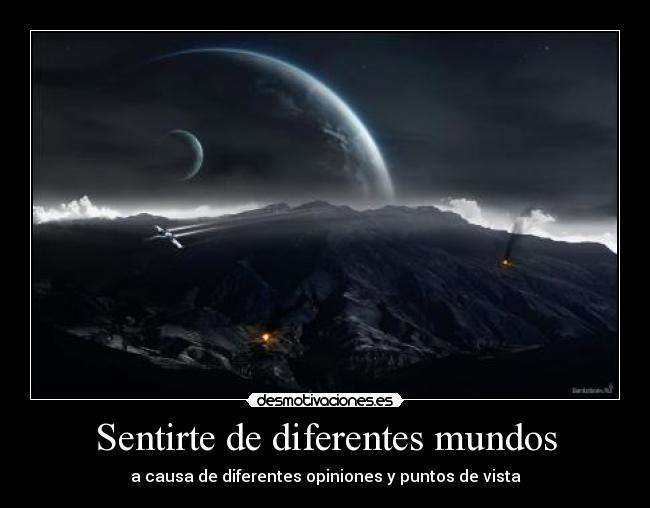 Sentirte de diferentes mundos - 