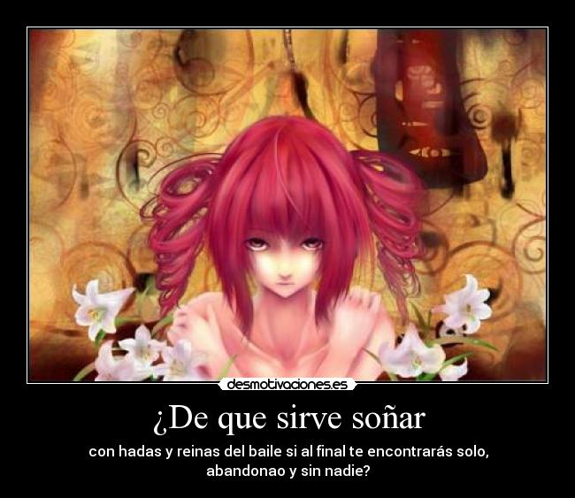 carteles dequesirvesonarconhadasyreinasdelbailesialfinalteencontrarassoloabandonadoysinnadie desmotivaciones
