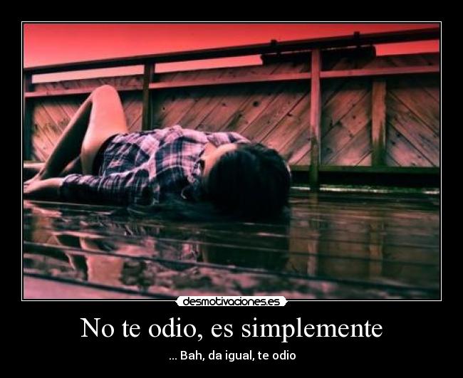 No te odio, es simplemente - 