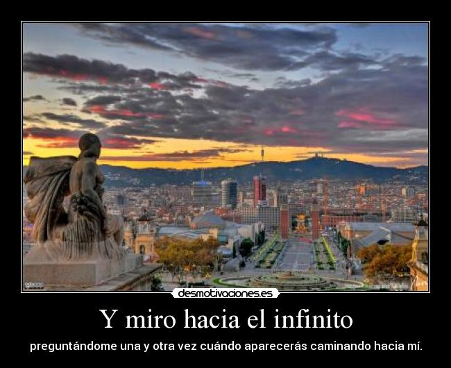 Y miro hacia el infinito - 