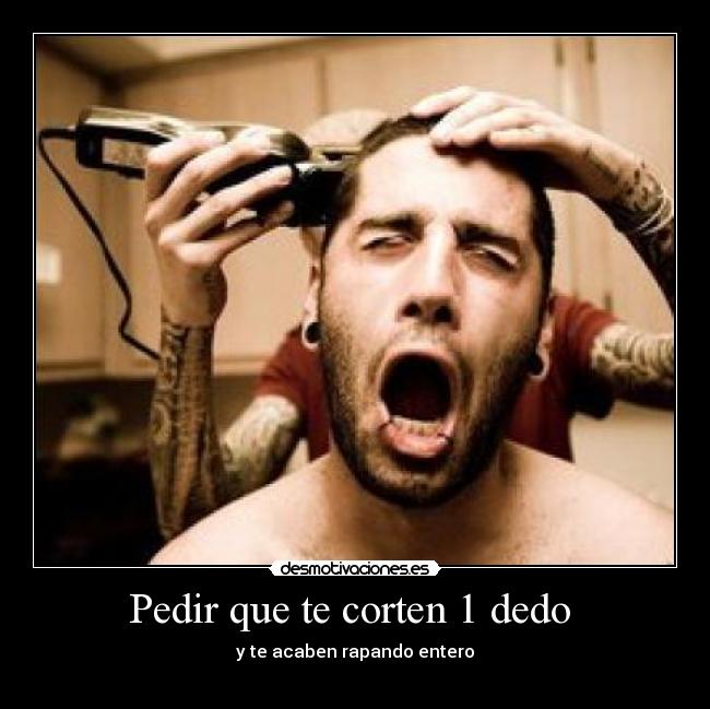 Pedir que te corten 1 dedo  - 