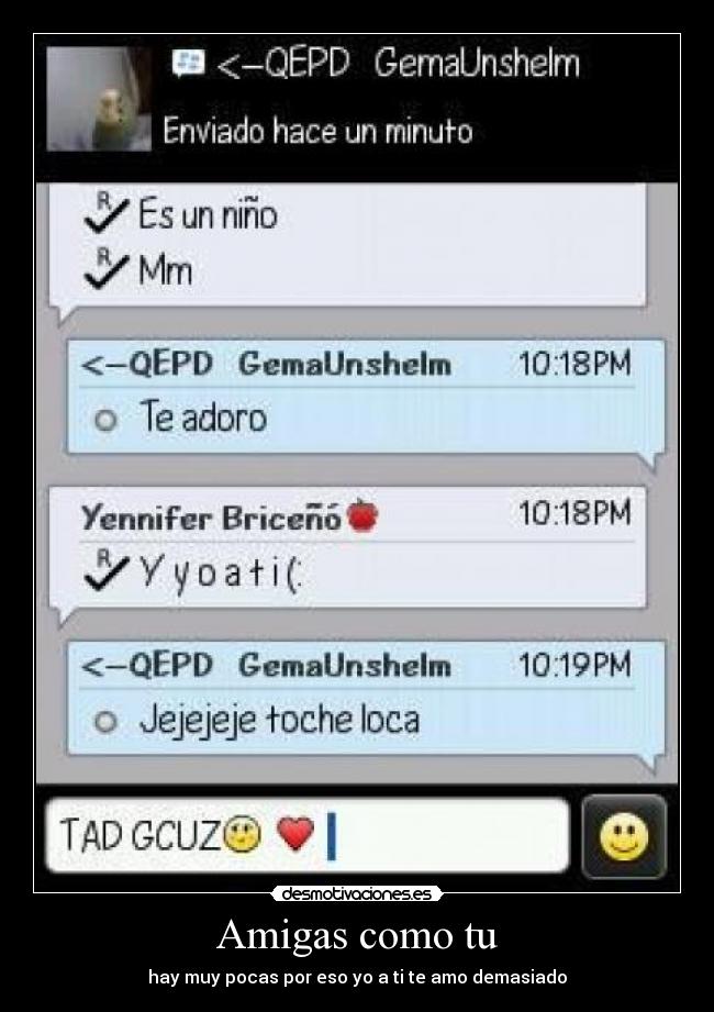 Amigas como tu - hay muy pocas por eso yo a ti te amo demasiado