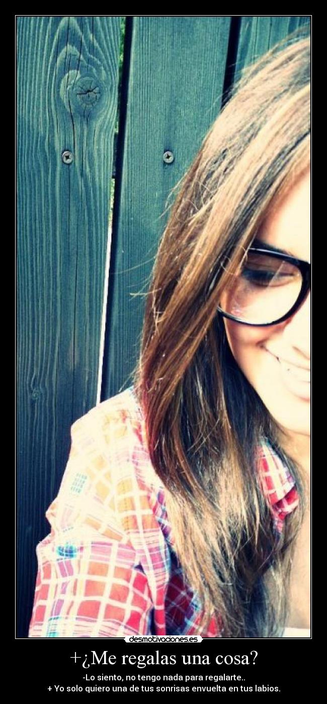 +¿Me regalas una cosa? - 