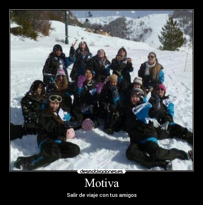 Motiva - Salir de viaje con tus amigos