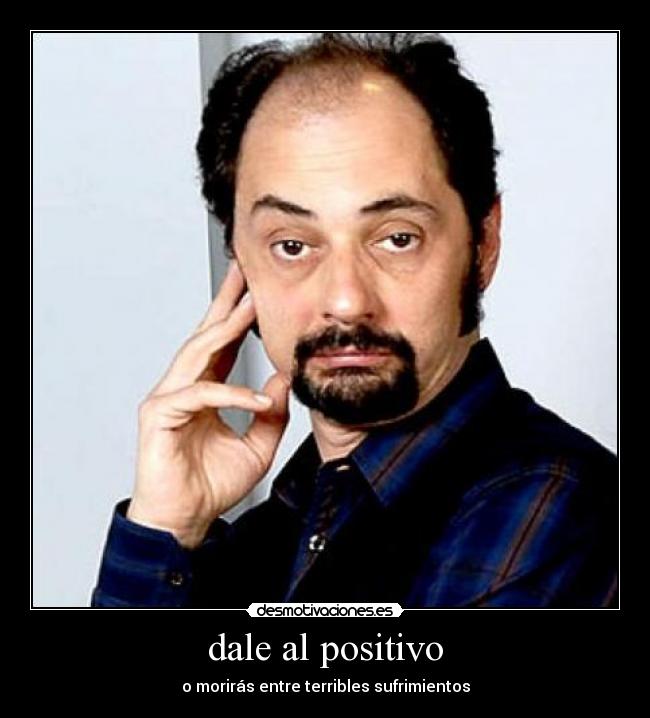 dale al positivo -