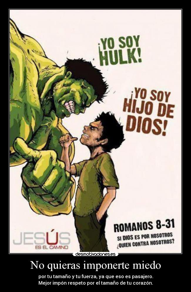 No quieras imponerte miedo - 