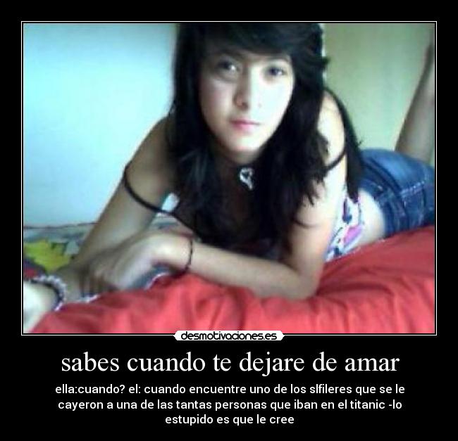 sabes cuando te dejare de amar -