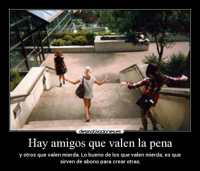 Hay amigos que valen la pena - 