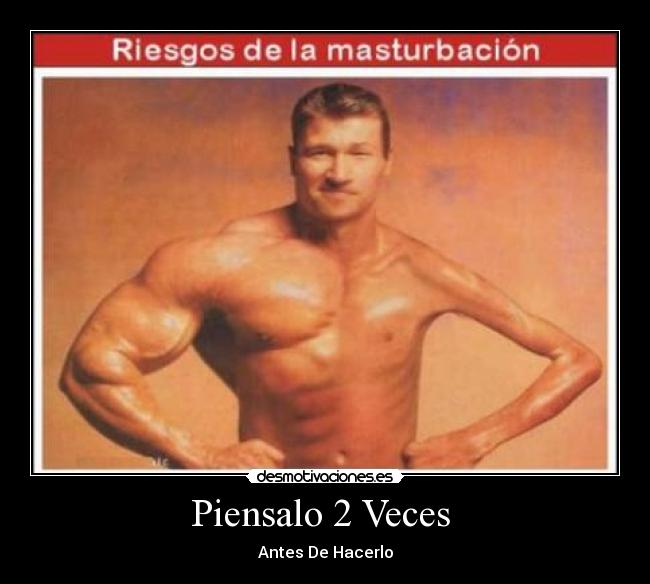 Piensalo 2 Veces - Antes De Hacerlo