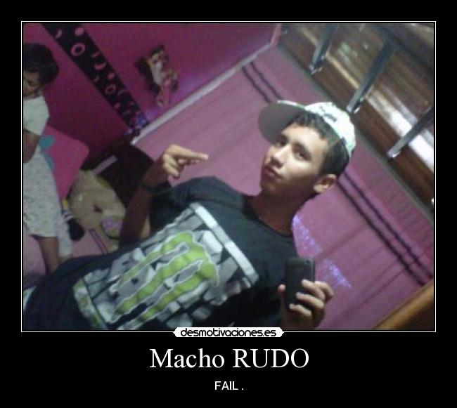 Macho RUDO - FAIL .