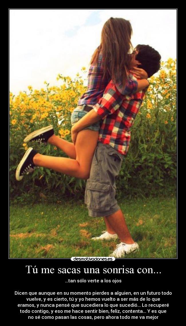 Tú me sacas una sonrisa con... - 