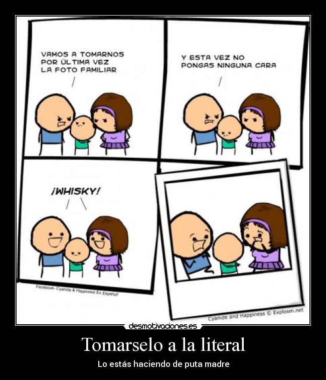 Tomarselo a la literal -