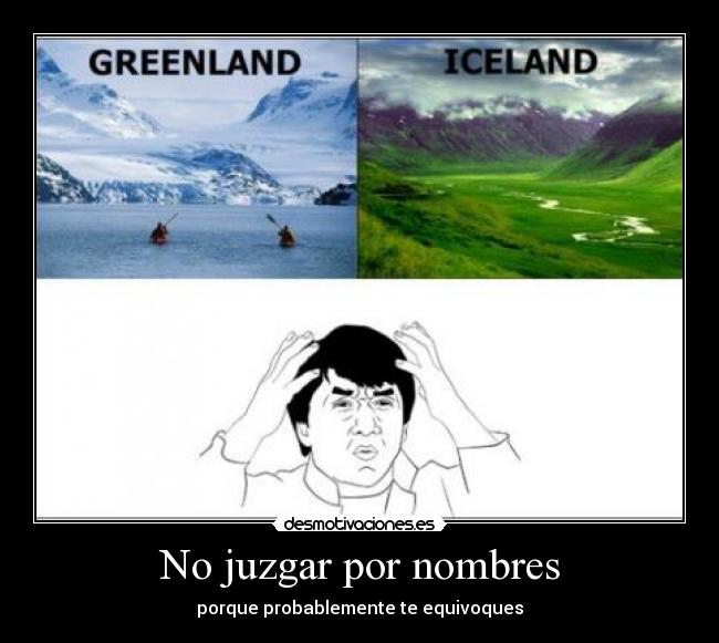No juzgar por nombres - porque probablemente te equivoques