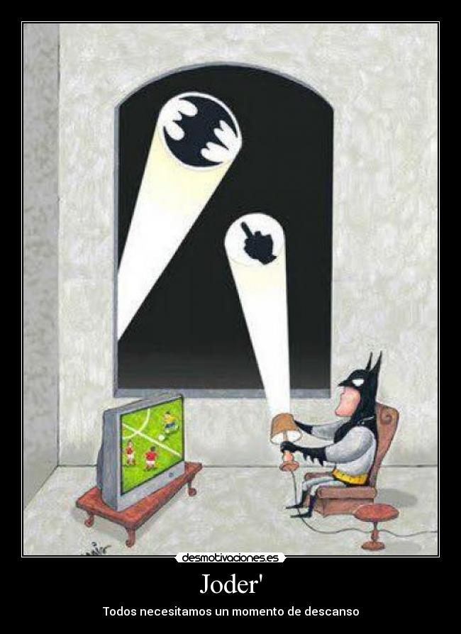 Joder - Todos necesitamos un momento de descanso