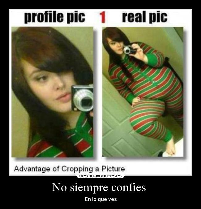 No siempre confíes  - En lo que ves