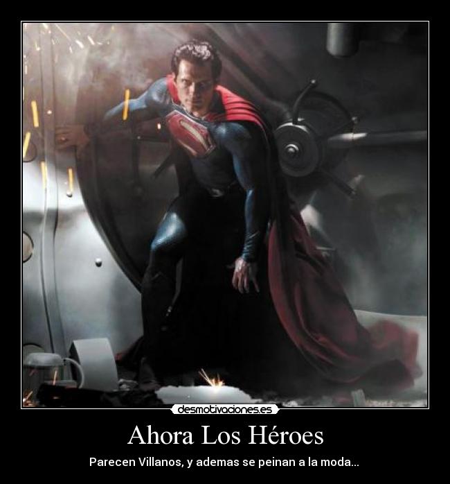 Ahora Los Héroes - Parecen Villanos, y ademas se peinan a la moda...