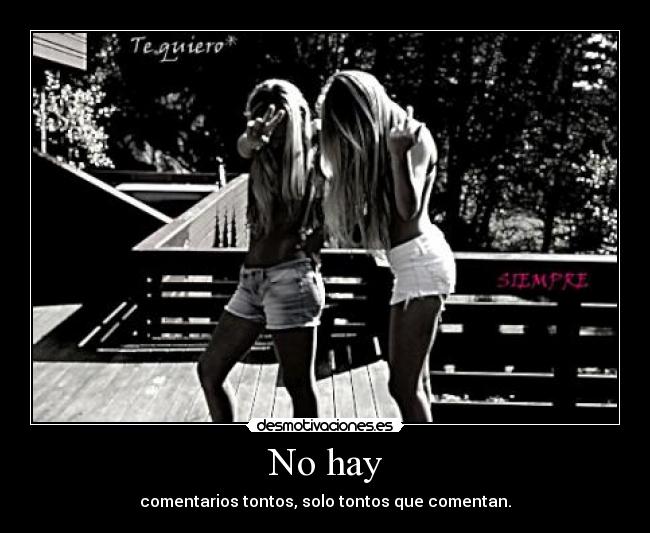 No hay - 
