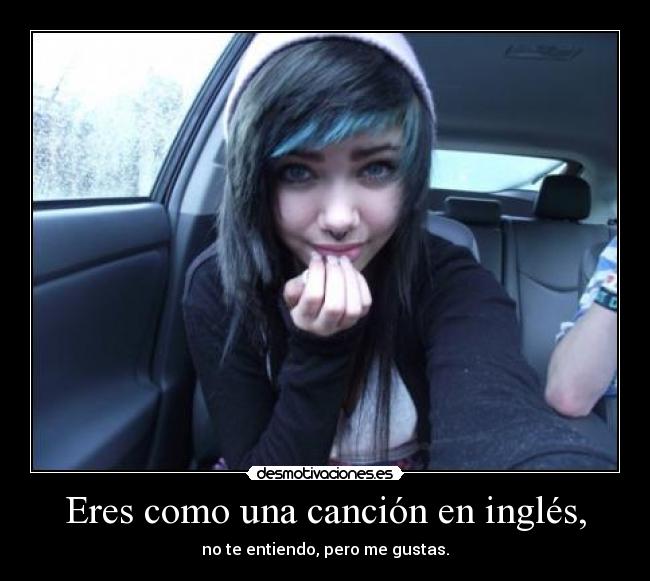 Eres como una canción en inglés, - 