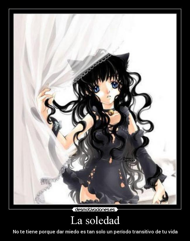 La soledad - No te tiene porque dar miedo es tan solo un período transitivo de tu vida
