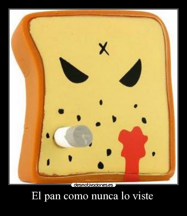 El pan como nunca lo viste -